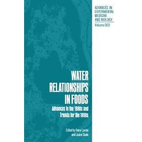 Water Relationships in Foods / Advances in Experimental Medicine and Biology Bd.302