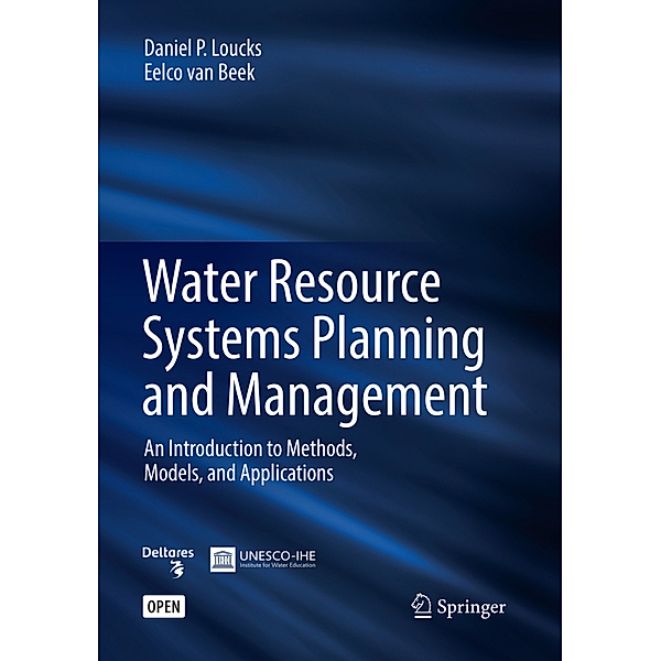 Water Resource Systems Planning and Management, Daniel P. Loucks, Eelco van Beek