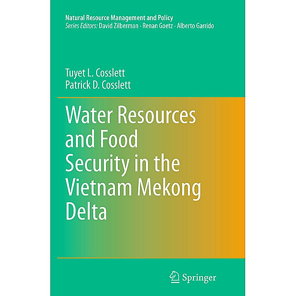 Water Resources and Food Security in the Vietnam Mekong Delta, Tuyet L. Cosslett, Patrick D. Cosslett