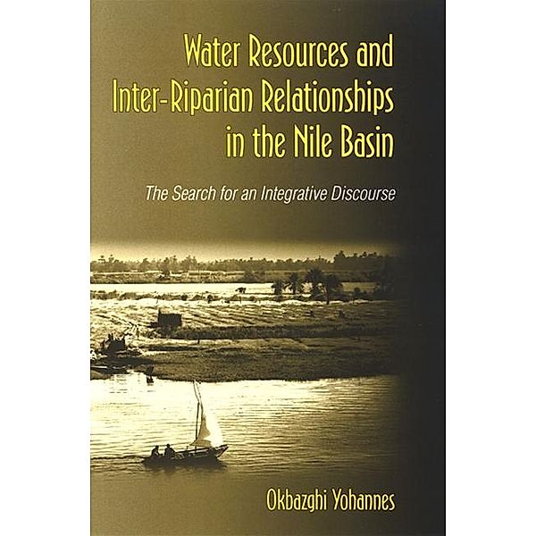 Water Resources and Inter-Riparian Relations in the Nile Basin / SUNY series in Global Politics, Okbazghi Yohannes