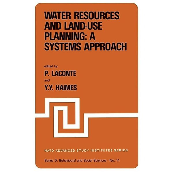 Water Resources and Land-Use Planning: A Systems Approach / NATO Science Series D: Bd.11