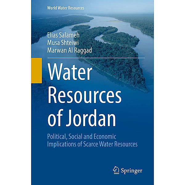 Water Resources of Jordan, Elias Salameh, Musa Shteiwi, Marwan Al Raggad