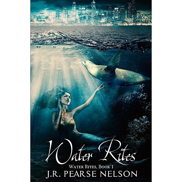 Water Rites / Water Rites, J. R. Pearse Nelson