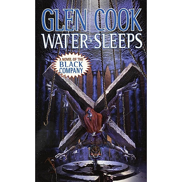 Water Sleeps / Chronicles of The Black Company Bd.10, Glen Cook