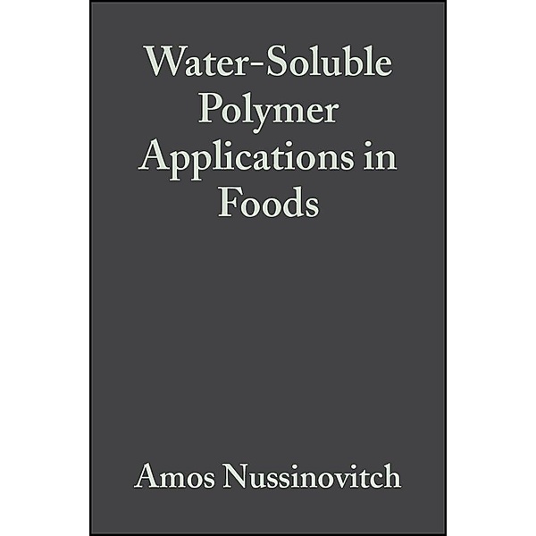 Water-Soluble Polymer Applications in Foods, Amos Nussinovitch