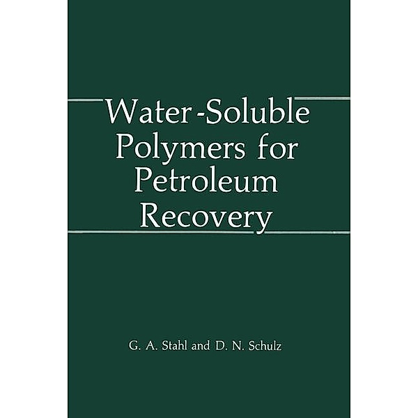 Water-Soluble Polymers for Petroleum Recovery, G. A. Stahl, D. N. Schulz