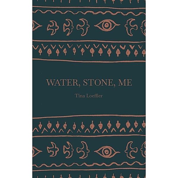 Water, Stone, Me, Tina Loeffler