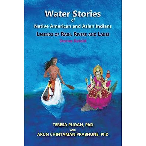 Water Stories of Native American and Asian Indians, Teresa Pijoan, Arun Chintaman Prabhune