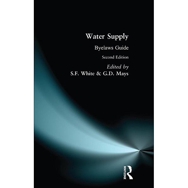 Water Supply Byelaws Guide, S. F. White, G. D. Mays