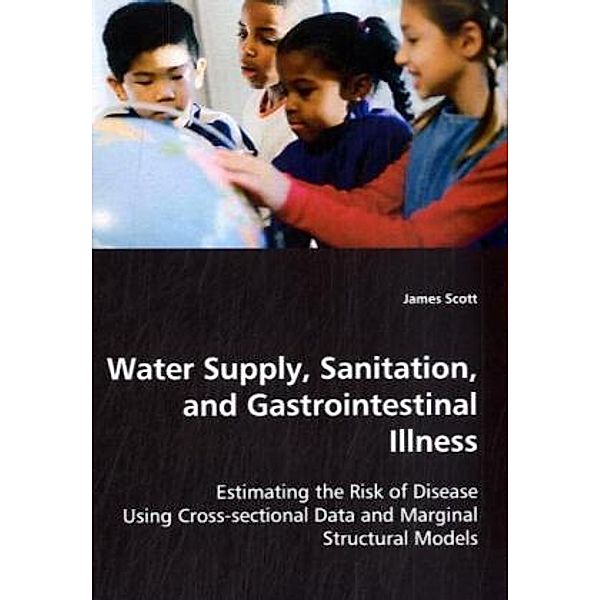 Water Supply, Sanitation, and Gastrointestinal Illness, James Scott