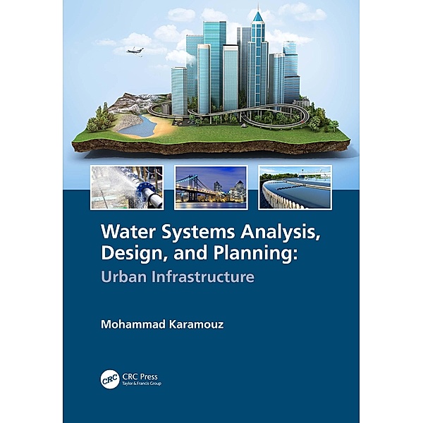 Water Systems Analysis, Design, and Planning, Mohammad Karamouz