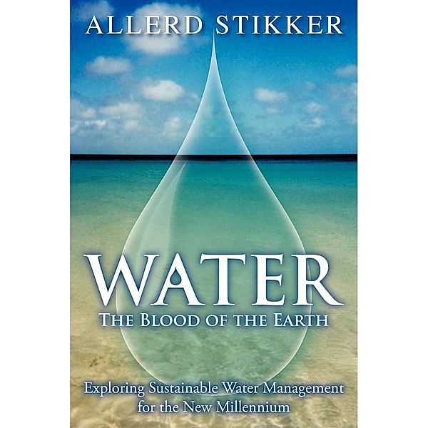 WATER: The Blood of the Earth, Allerd Stikker