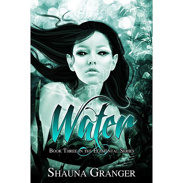 Water (The Elemental Series, #3) / The Elemental Series, Shauna Granger
