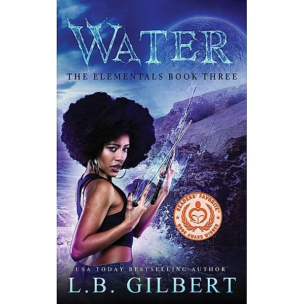 Water: The Elementals Book Three / The Elementals, L. B. Gilbert