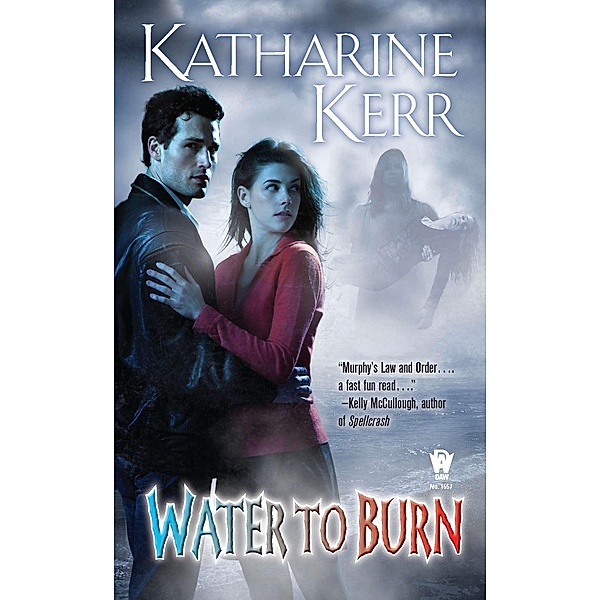 Water to Burn / Nola O'Grady Series, Katharine Kerr