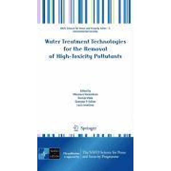 Water Treatment Technologies for the Removal of High-Toxity Pollutants / NATO Science for Peace and Security Series C: Environmental Security