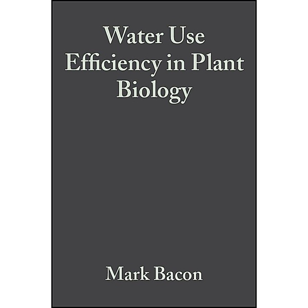 Water Use Efficiency in Plant Biology / Biological Sciences Series