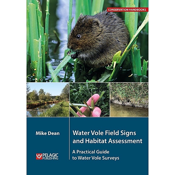 Water Vole Field Signs and Habitat Assessment / Conservation Handbooks, Mike Dean
