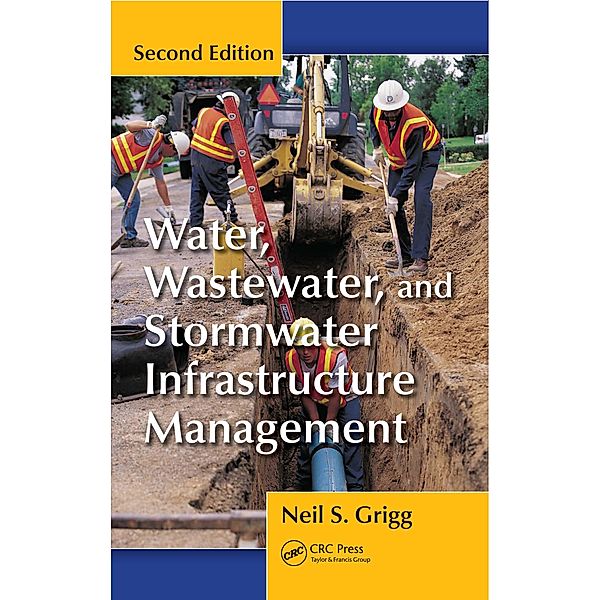 Water, Wastewater, and Stormwater Infrastructure Management, Neil S. Grigg