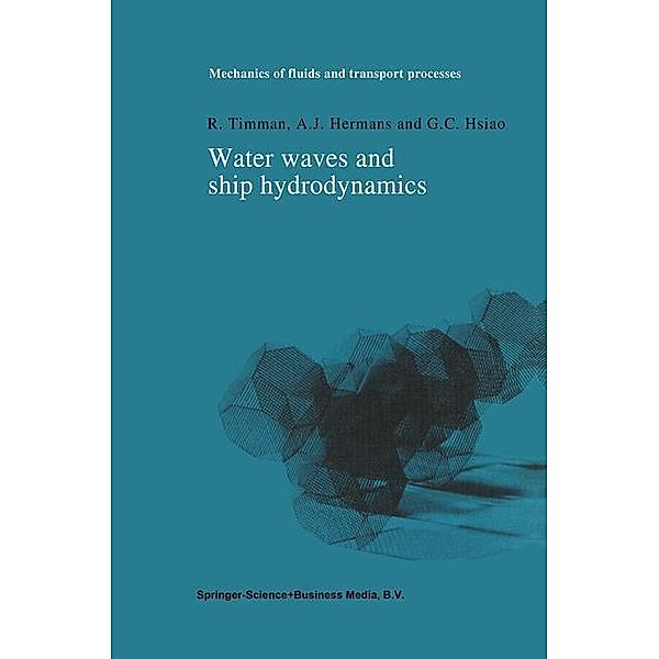 Water Waves and Ship Hydrodynamics, R. Timman, G. C. Hsiao, A. J. Hermans