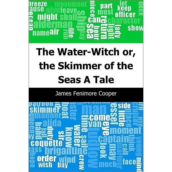 Water-Witch or, the Skimmer of the Seas: A Tale / Trajectory Classics, James Fenimore Cooper