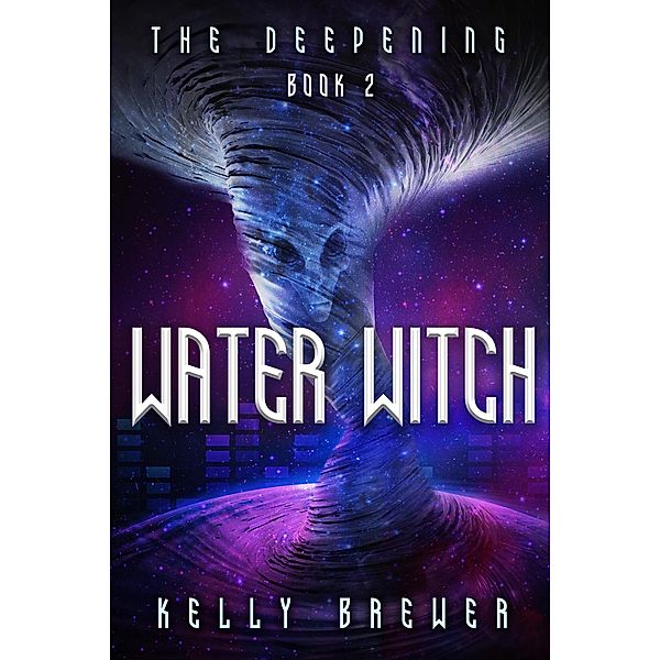 Water Witch The Deepening Book 2 (The Deepening Series) / The Deepening Series, Kelly Brewer