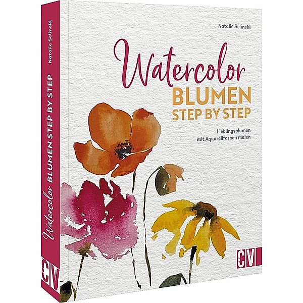 Watercolor Blumen Step by Step, Natalie Selinski