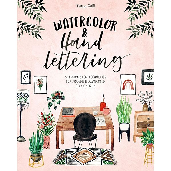 Watercolor & Hand Lettering, Tanja Pöltl