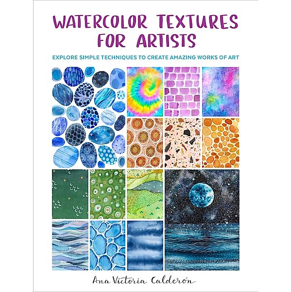 Watercolor Textures for Artists, Ana Victoria Calderón