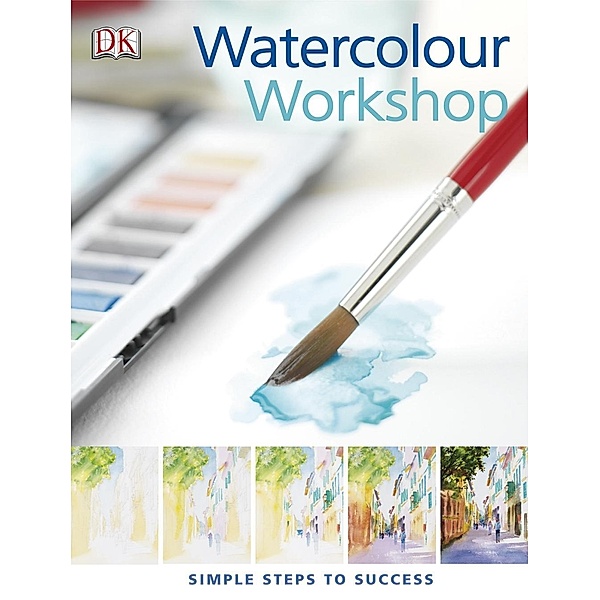Watercolour Workshop / DK, Glynis Barnes-Mellish