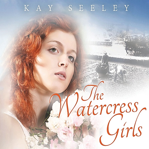 Watercress Girls, The, Kay Seeley