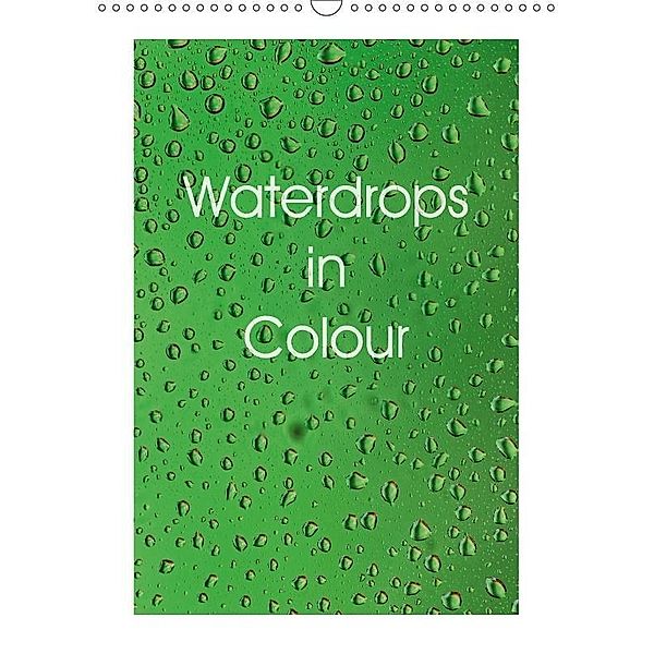 Waterdrops in Colour (Wall Calendar 2017 DIN A3 Portrait), Nihat Uysal