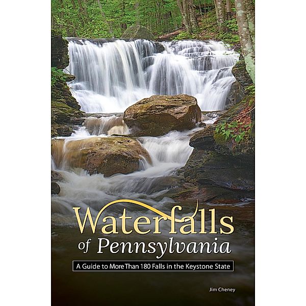 Waterfalls of Pennsylvania / Best Waterfalls by State, Jim Cheney