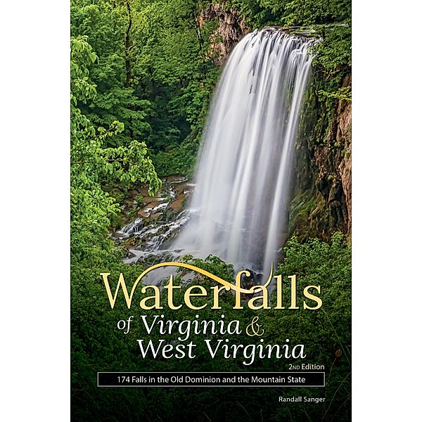 Waterfalls of Virginia & West Virginia / Best Waterfalls by State, Randall Sanger