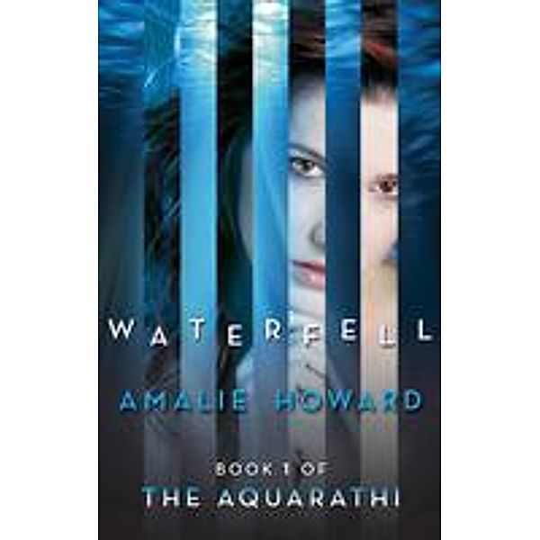 Waterfell / The Aquarathi Bd.1, Amalie Howard