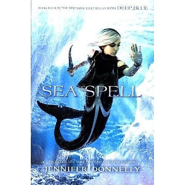 Waterfire Saga, Book Four Sea Spell, Jennifer Donnelly