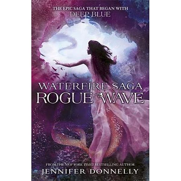 Waterfire Saga - Rogue Wave, Jennifer Donnelly