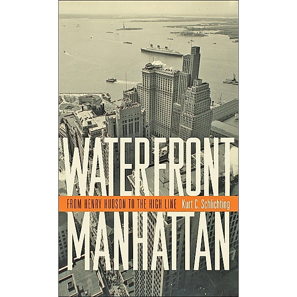 Waterfront Manhattan, Kurt C. Schlichting
