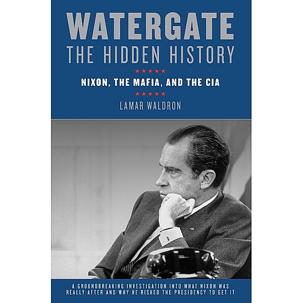 Watergate: The Hidden History / Counterpoint, Lamar Waldron