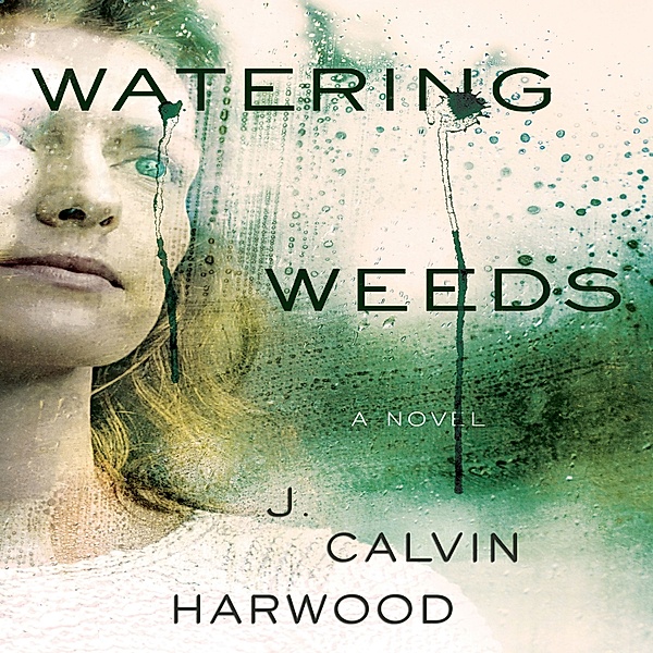 Watering Weeds, J. Calvin Hardwood