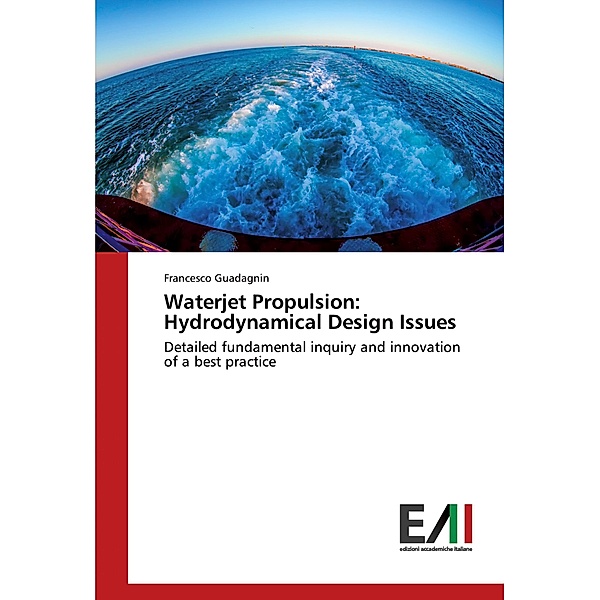 Waterjet Propulsion: Hydrodynamical Design Issues, Francesco Guadagnin
