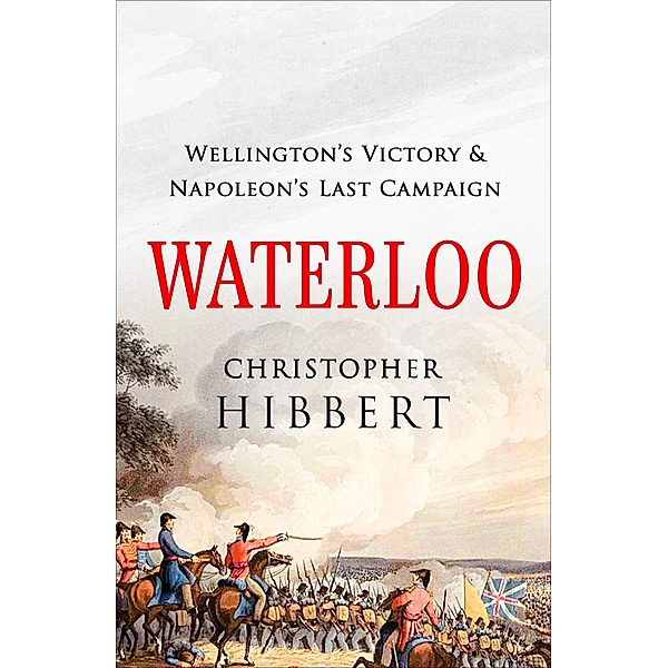 Waterloo, Christopher Hibbert
