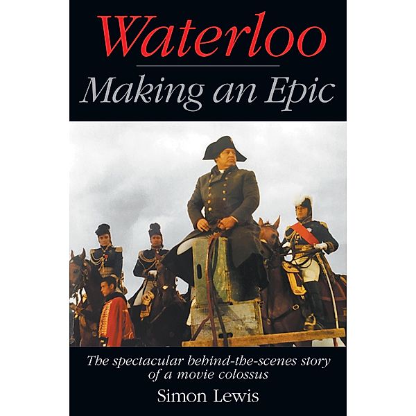 Waterloo - Making an Epic, Simon Lewis