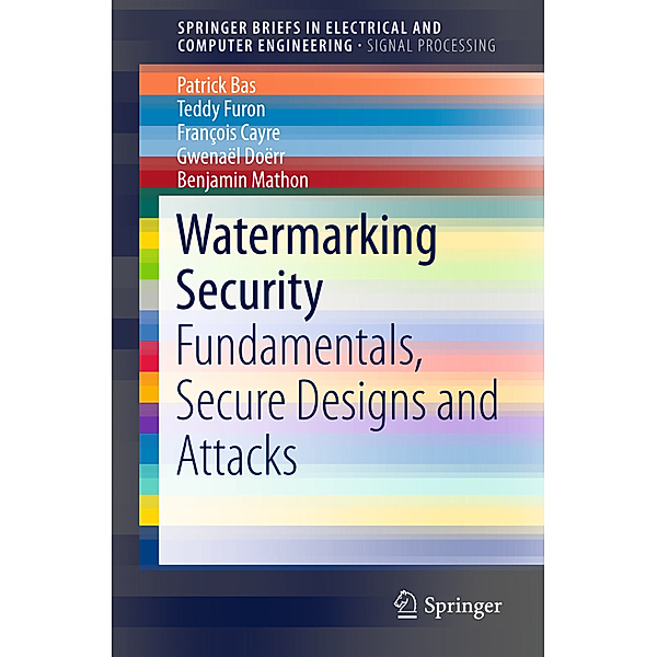 Watermarking Security, Patrick Bas, Teddy Furon, François Cayre, Gwenaël Doërr, Benjamin Mathon