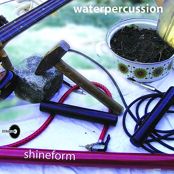 Waterpercussion, Shineform
