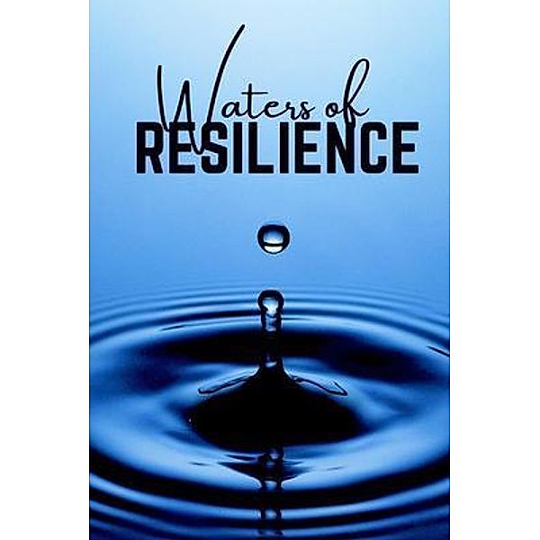 Waters of Resilience (A Novel), Cassia Reed
