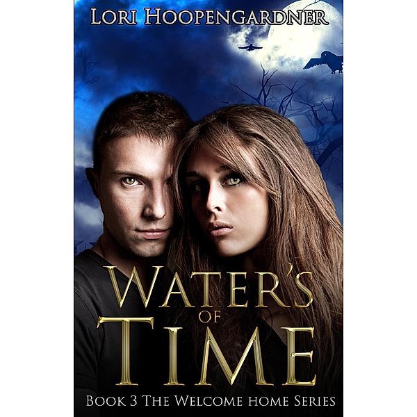 Waters of Time (The Welcome Home Series, #3), Lori Hoopengardner