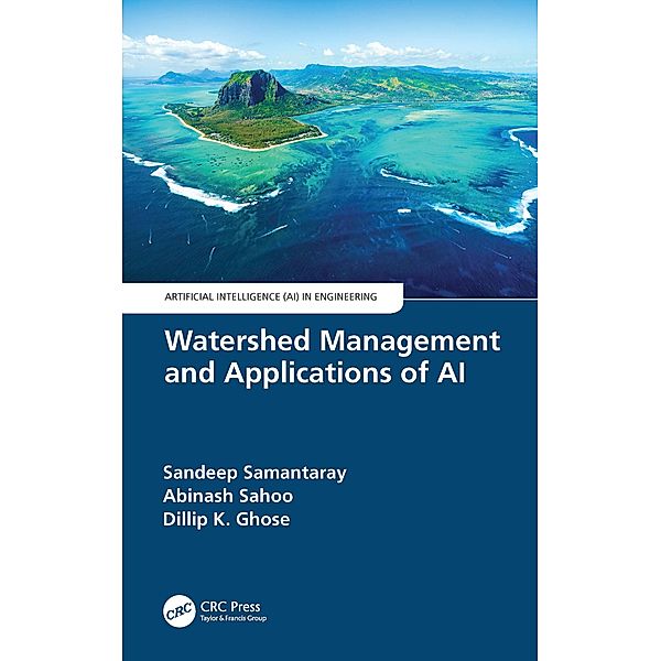 Watershed Management and Applications of AI, Sandeep Samantaray, Abinash Sahoo, Dillip K. Ghose