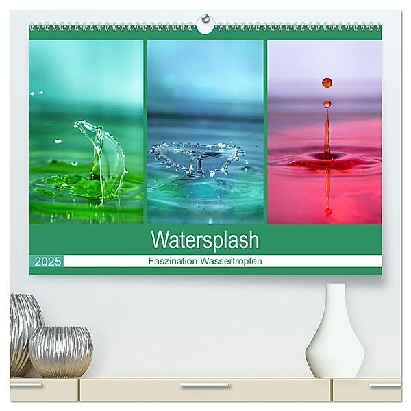 Watersplash (hochwertiger Premium Wandkalender 2025 DIN A2 quer), Kunstdruck in Hochglanz, Calvendo, Linda Geisdorf
