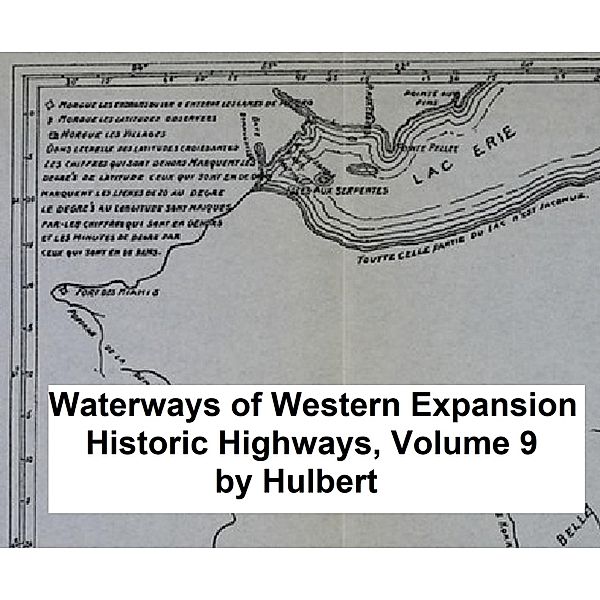 Waterways of Westward Expansion / Historic Highways Bd.9, Archer Butler Hulbert